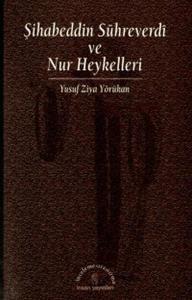 Şihabeddin Sühreverdi ve Nur Heykelleri