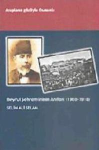 Beyrut Şehremininin Anıları (1908-1918)