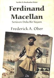 Ferdinand Macellan Serüven Dolu Bir Yaşam