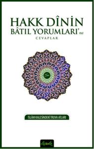 Hakk Dinin Batıl Yorumları'na Cevaplar