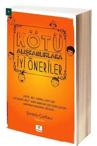 Kötü Alışkanlıklara İyi Öneriler