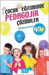 Çocuk Eğitiminde Pedagojik Çözümler