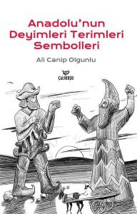 Anadolu’nun Deyimleri Terimleri Sembolleri
