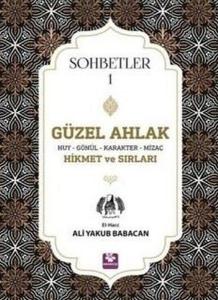 Güzel Ahlak Huy Gönül Karakter Mizaç Hikmet ve Sırları Sohbetler 1