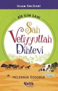 Şah Veliyyullah Dihlevi Bir İlim Şahı