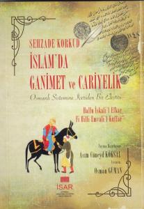 İslam'da Ganimet ve Cariyelik Osmanlı Sistemine İçeriden Bir Eleştiri