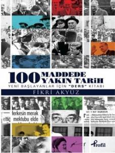 100 Madde'de Yakın Tarih Yeni Başlayanlar İçin Ders Kitabı