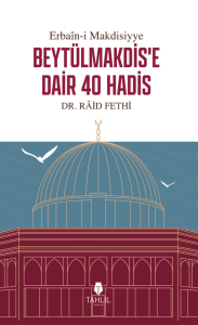 Beytülmakdis'e Dair 40 Hadis