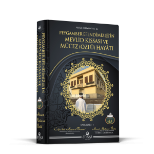 Peygamber Efendimizin Mevlid Kıssası ve Mucez Hayatı