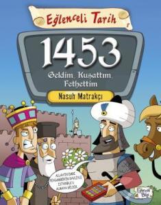 1453 Geldim Kuşattım Fethettim
