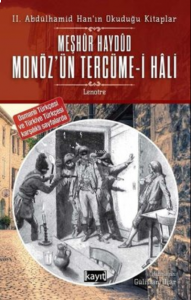 2. Abdülhamid Han'ın Okuduğu Kitaplar Meşhur Haydud Monöz'ün (Moneuse) Tercüme-i Hali;Osmanlı Türkçesi ve Türkiye Türkçesi Karşılıklı Sayfalarda