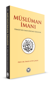 Müslüman İmanı Tirmizi’nin İman Bölümü Özelinde