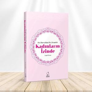 Hz. Havva'dan Hz. Zeyneb'e Kadınların İzinde