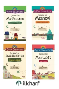 Çocuk Üniversitesi; Çocuklar İçin Mektubat, Marifetname, İhyau Ulumid-din, Mesnevi 4 lü