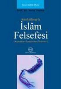 Anahatlarıyla İslam Felsefesi