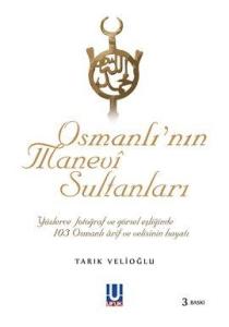 Osmanlı'nın Manevi Sultanları