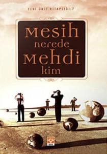 Mesih Nerede Mehdi Kim?