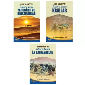 Asrı Saadet'te İslam'a Koşanlar Serisi - Yahudiler ve Hristiyanlar-Krallar-İlk Kahramanlar 3'lü Set