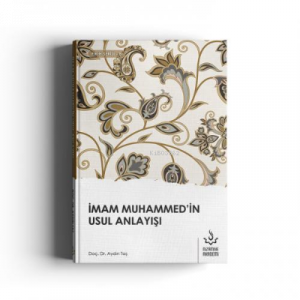 İmam Muhammed'in Usul Anlayışı