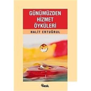 Günümüzden Hizmet Öyküleri