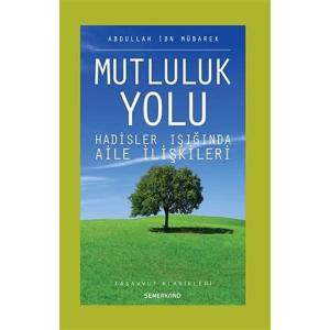 Mutluluk Yolu Hadisler Işığında Aile İlişkileri