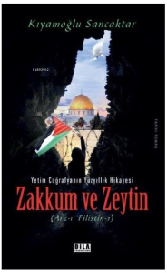Zakkum ve Zeytin Arzı Filistin 1