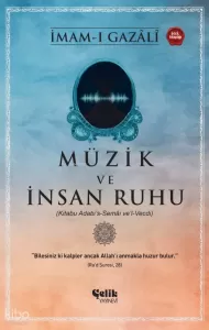 Müzik ve İnsan Ruhu Kitabu Adabi’s-Semai Ve’l-Vecdi