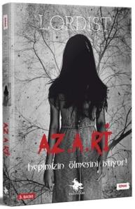 AZ.A.Rİ Hepimizin Ölmesini İstiyor