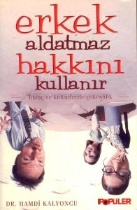 Erkek Aldatmaz Hakkını Kullanır