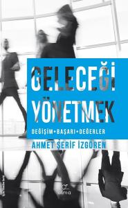 Geleceği Yönetmek Değişim Başarı Gelecek