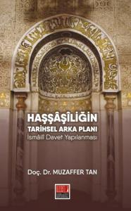 Haşşaşiliğin Tarihsel Arka Planı İsmaili Davet Yapılanması