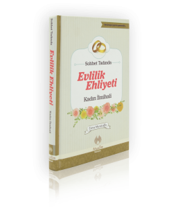 Sohbet Tadında Evlilik Ehliyeti Kadın İlmihali