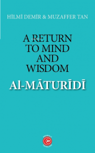 A Return to Mind and Wisdom: Al-Māturīdī