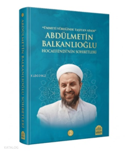 Abdülmetin Balkanlıoğlu Hocaefendinin Sohbetleri 2