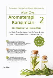 A'dan Z'ye Aromaterapi Karışımları – 2 / Cilt Hasarları ve Hastalıkları