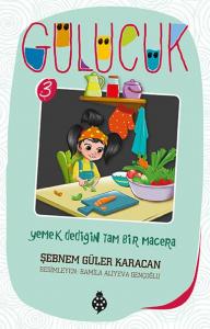 Gülücük 3 Yemek Dediğin Tam Bir Macera