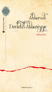 Ahbaru'd-Devleti'l- Abbasiyye Abbasiler