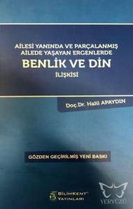 Ailesi Yanında ve Parçalanmış Ailede Yaşayan Ergenlerde Benlik ve Din İlişkisi