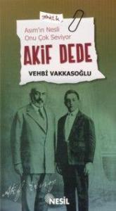 Akif Dede Asım'ın Nesli Onu Çok Seviyor