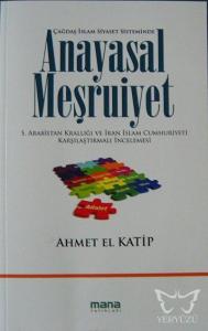 Anayasal Meşruiyet; S.Arabistan Krallığı ve İran İslam Cumhuriyeti Karşılaştırmalı İncelemesi