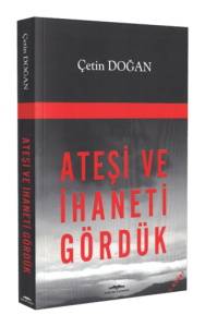 Ateşi ve İhaneti Gördük