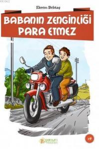 Babanın Zenginliği Para Etmez