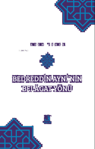 Bedreddîn Aynî'nin Belâgat Yönü