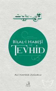 Bilal-i Habesi ve Tevhid