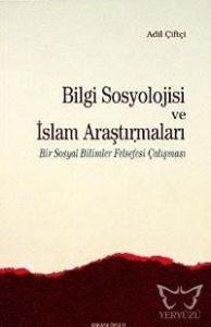 Bilgi Sosyolojisi ve İslam Araştırmaları