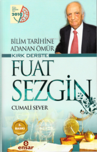 Bilim Tarihine Adanan Ömür Kırk Derste Fuat Sezgin