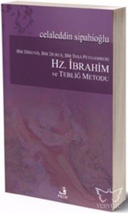 Bir Direniş, Bir Duruş, Bir İnşa Peygamberi: Hz. İbrahim ve Tebliğ Metodu