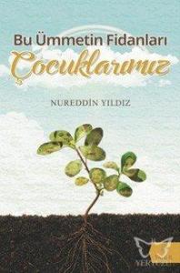 Bu Ümmetin Fidanları Çocuklarımız