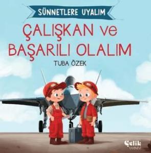 Çalışkan ve Başarılı Olalım Sünnetlere Uyalım