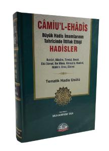 Camiu'l Ehadis Büyük Hadis İmamlarının Tahrcinde İttifak Ettiği Hadisler Tematik Hadis Usûlü